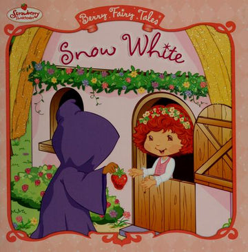 Snow White (Strawberry Shortcake: Berry Fairy Tales)