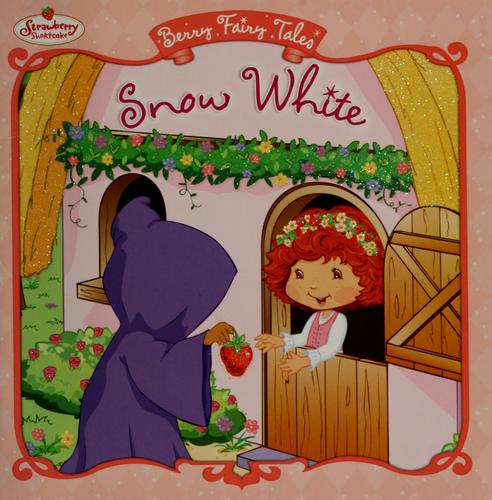 Snow White (Strawberry Shortcake: Berry Fairy Tales)