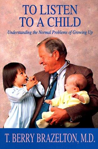 To Listen To A Child & Understanding The Normal Problems Of Growing Up