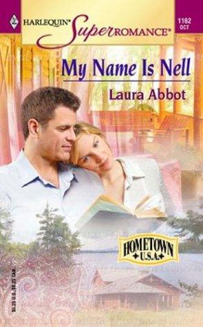 My Name Is Nell: Hometown U.S.A. (Harlequin Superromance No. 1162)