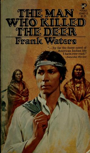 The Man Who Killed The Deer: A Novel of Pueblo Indian Life