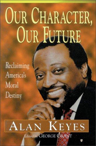Our Character, Our Future: reclaiming America's moral destiny