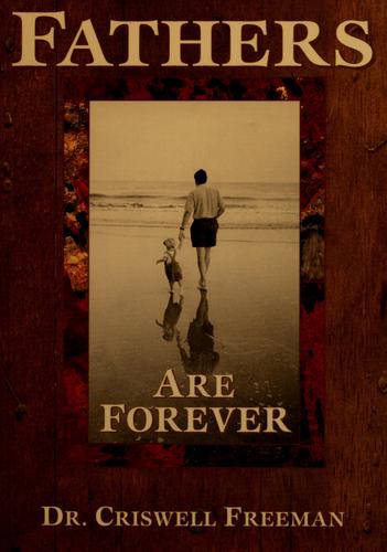 Fathers Are Forever: Quotations Honoring The Wisest Men We Know