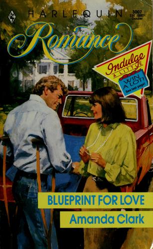 Blueprint For Love (Harlequin Romance, No 3007)