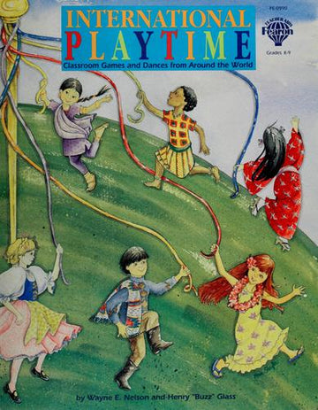International Playtime: Classroom Games and Dances from Around the World