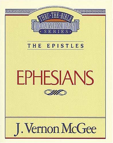Thru the Bible Vol. 47: The Epistles (Ephesians) (47)