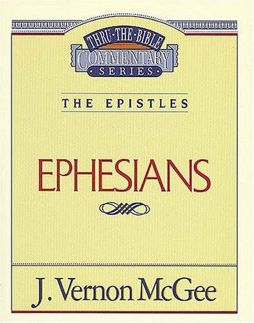 Thru the Bible Vol. 47: The Epistles (Ephesians) (47)