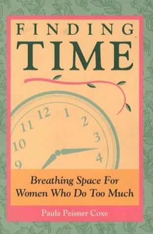 Finding Time: Breathing Space For Women Who Do Too Much