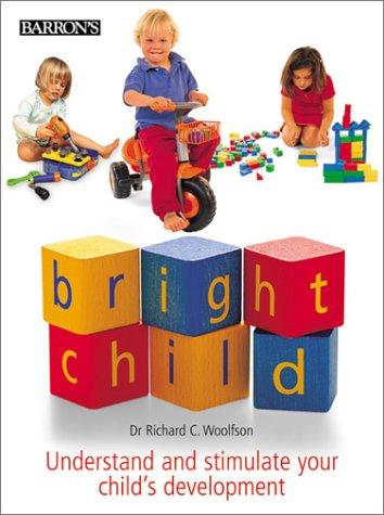 Bright Child: Understand And Stimulate Your Child's Development