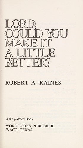 Lord, Could You Make It A Little Better?
