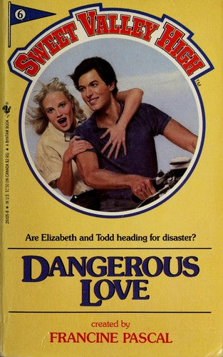 Dangerous Love (Sweet Valley High, No. 6)