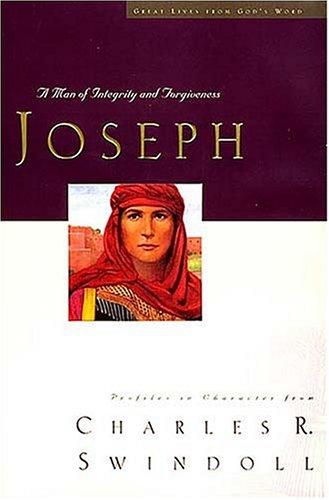 Joseph Great Lives Series: Volume 3: A Man of Integrity and Forgiveness: : profiles in character