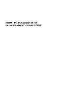 How to Succeed as an Independent Consultant