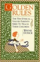 Golden Rules: 10 Ethical Values Parents Need To Teach Their Children