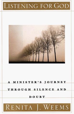 Listening For God: A Minister's Journey Through Silence And Doubt: a minister's journey through silence and doubt