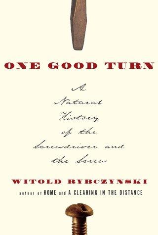 One Good Turn: a natural history of the screwdriver and the screw
