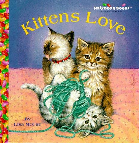 Kittens Love: (Jellybean Books(R))