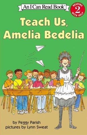 Teach Us, Amelia Bedelia (I Can Read Books: Level 2 (Harper Paperback))