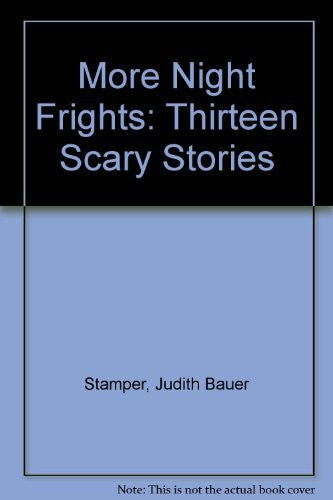 More Night Frights: Thirteen Scary Stories