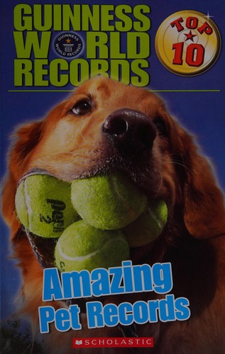 Guinness World Records: Amazing Pet Records: amazing pet records