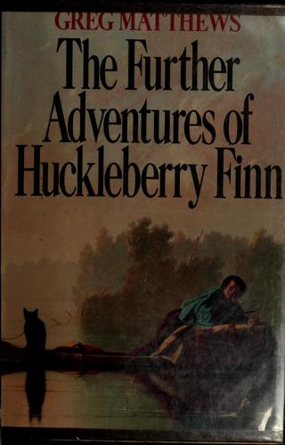 The Further Adventures of Huckleberry Finn