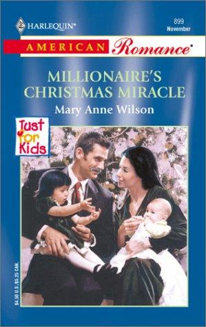 Millionaire's Christmas Miracle (Just For Kids) (Harlequin American Romance, No. 899)