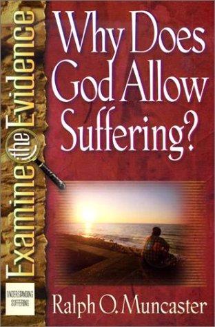 Why Does God Allow Suffering? (Examine The Evidence®)