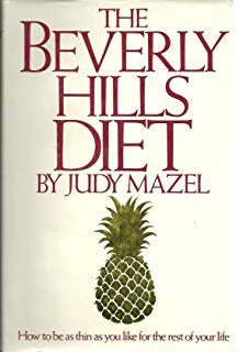 The Beverly Hills Diet ~ How To Be As Thin As You Like For The Rest Of Your Life