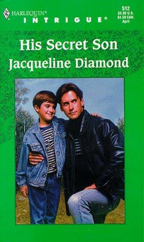 His Secret Son (Harlequin Intrigue, No. 512)