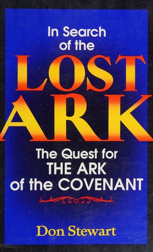 In Search Of The Lost Ark: The Quest For The Ark Of The Covenant