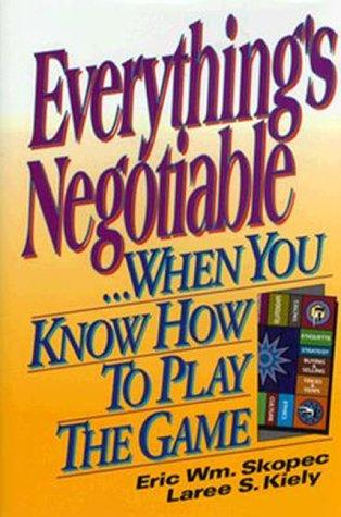 Everything's Negotiable: ...When You Know How To Play The Game