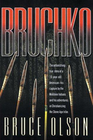 Bruchko: The Astonishing True Story of a 19-Year-Old American - His Capture by the Motilone Indians and His Adventures in Christianizing the Stone Age Tribe