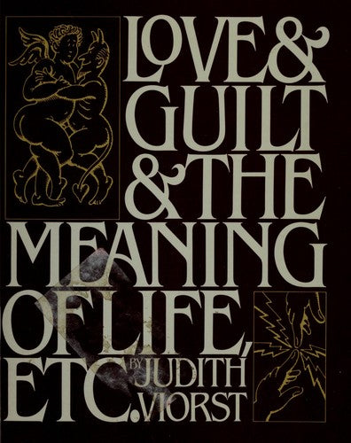 Love And Guilt And The Meaning Of Life, Etc.