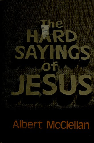 The Hard Sayings Of Jesus