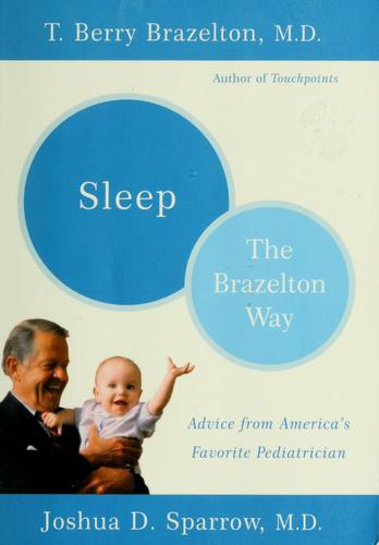 Sleep: The Brazelton Way: the Brazelton way