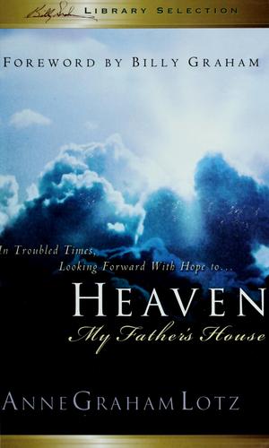 Heaven, My Father's House: in troubled times, looking forward with hope to...