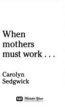 When Mothers Must Work...