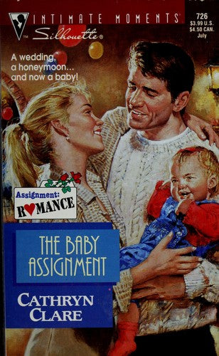 The Baby Assignment (Assignment: Romance) (Silhouette Intimate Moments, No 726)