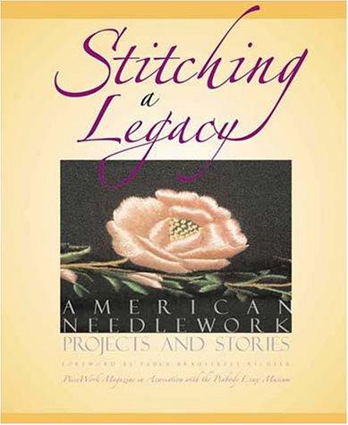 Stitching A Legacy: American needlework projects and stories
