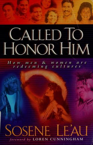 Called To Honor Him: how men & women are redeeming cultures
