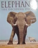 Elephants: The Deciding Decade