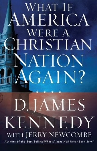 What If America Were A Christian Nation Again?
