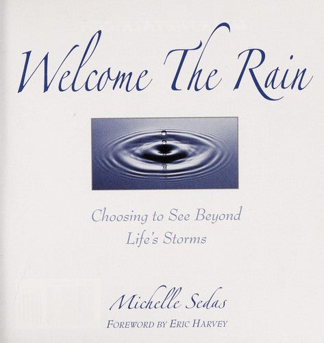 Welcome The Rain: Choosing to See Beyond Life's Storms