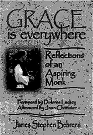 Grace Is Everywhere: Reflections Of An Aspiring Monk