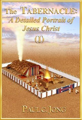 The Tabernacle A Detailed Portrait Of Jesus Christ. I