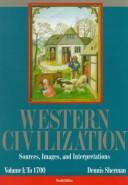Western Civilization: Sources, Images, And Intrepretations