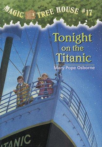 Magic Tree House #17: Tonight On The Titanic