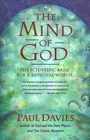 Mind Of God: The Scientific Basis For A Rational World: the scientific basis for a rational world