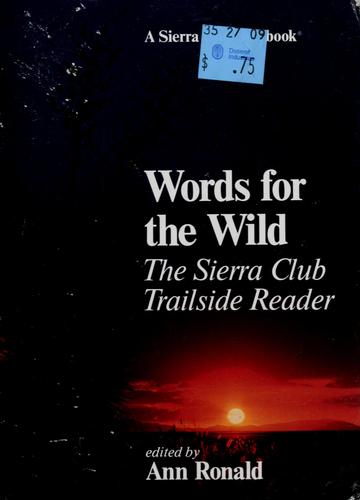 Words For Wild (Sierra Club Totebook): the Sierra Club trailside reader