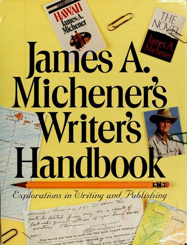 James A. Michener's Writer's Handbook: Explorations In Writing And Publishing